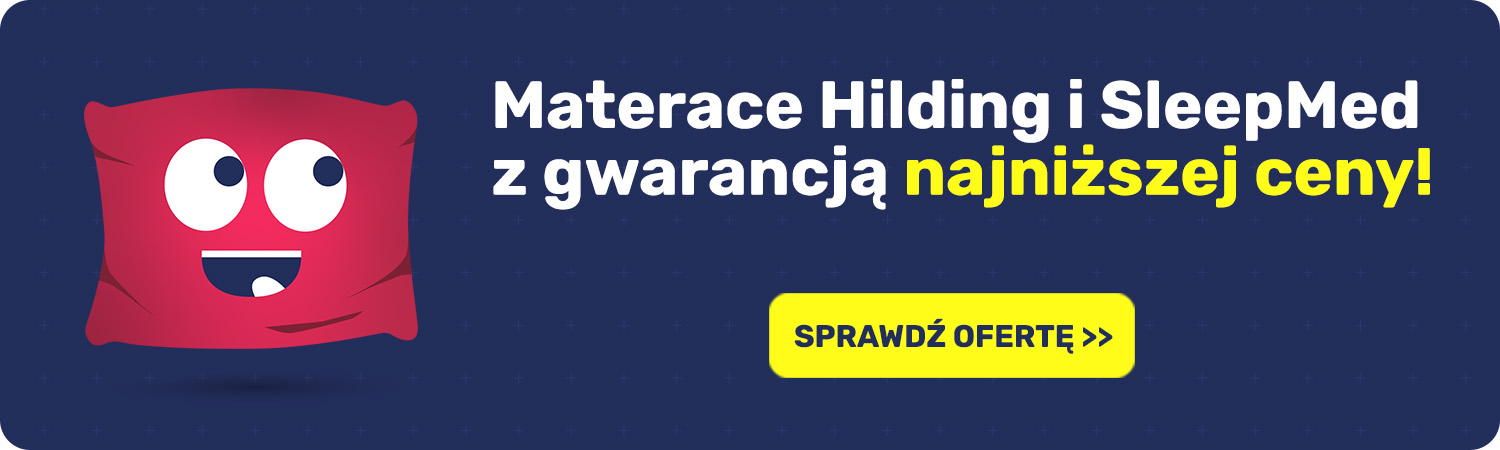 Materace Hilding i SleepMed z gwarancją najniższej ceny - sprawdź